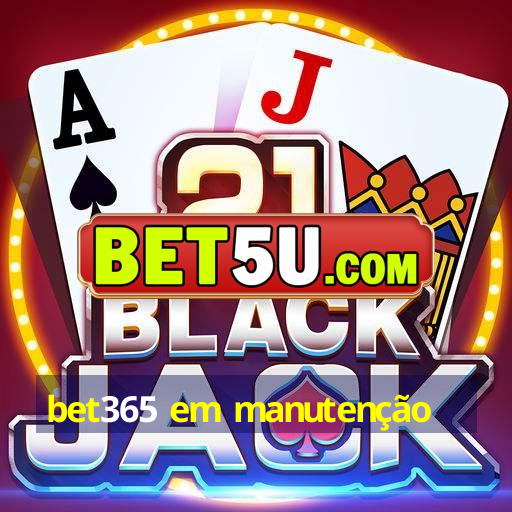 bet365 em manutenção